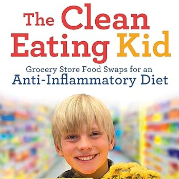 The Clean-Eating Kid: Grocery Store Food Swaps for an Anti-Inflammatory Diet - Picture 1 of 5